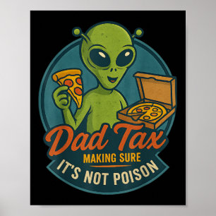 Vater Steuer Lustiger Alien Pizza Witz Für Väter U Poster