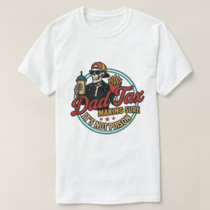 Vater Tax - Sicherstellen, dass es kein Gift-Funny T-Shirt
