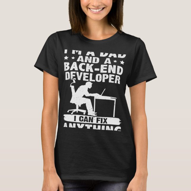 Vater und ein Back-End-Entwickler kann ich alles r T-Shirt (Vorderseite)