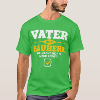 Vater und Kunde haben mir keine Angst mehr T-Shirt