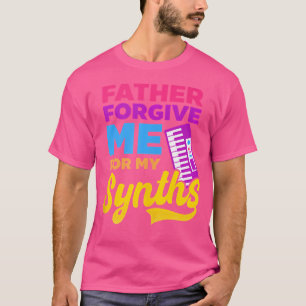 Vater vergib mir für meine Synths Edm Rave Techno T-Shirt