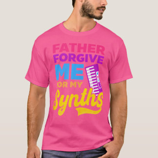 Vater vergib mir für meine Synths Edm Rave Techno T-Shirt