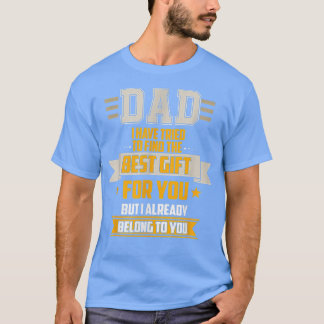 Vater versuchte, die besten zu finden, aber ich ge T-Shirt