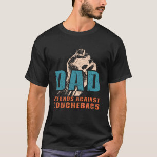 Vater verteidigt gegen Douchebags Spaß des Vaters T-Shirt