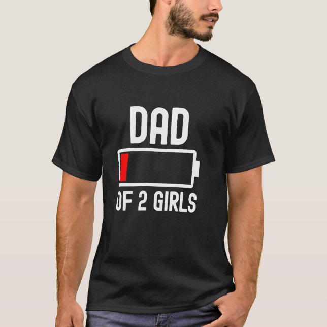 Vater von 2 Girls Funny Vathers Day Niedrige Batte T-Shirt (Vorderseite)
