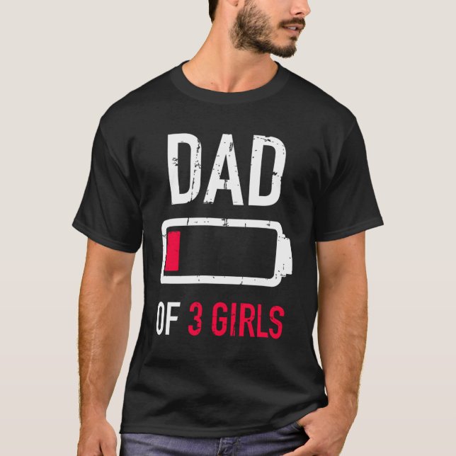 Vater von 3 Mädchen Low-Batterie Geschenk für Vate T-Shirt (Vorderseite)