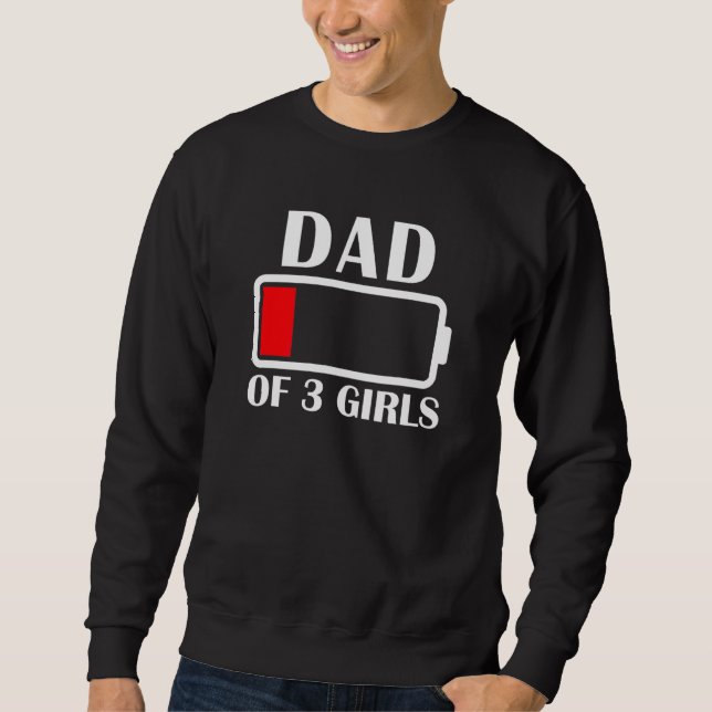 Vater von 3 Mädchen mit niedrigem Akku-Vater von 3 Sweatshirt (Vorderseite)