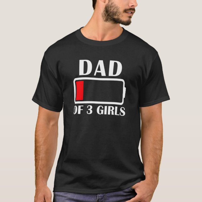 Vater von 3 Mädchen mit niedrigem Akku-Vater von 3 T-Shirt (Vorderseite)