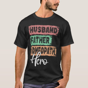 Vater von Beruf Held Vater Homeopath T-Shirt