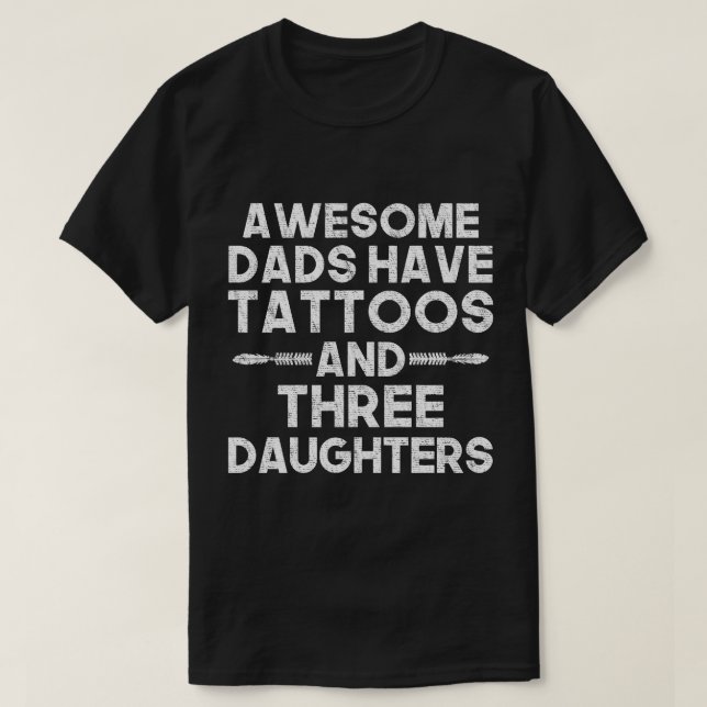 Vater von drei Töchtern, fantastische Väter haben T-Shirt (Design vorne)