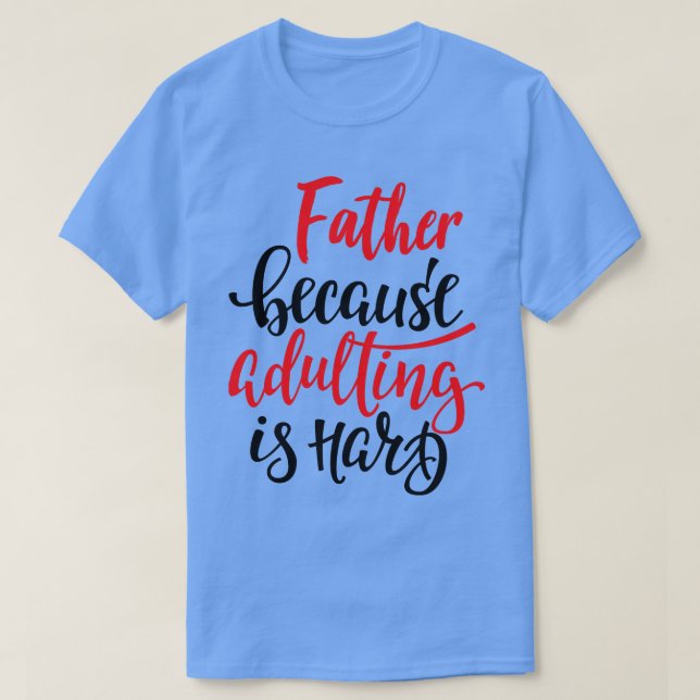 Vater, weil Erwachsene schwer 2 ist T-Shirt (Design vorne)