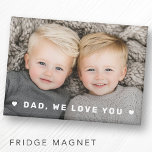 Vater wir Liebe Sie Herzen überlagern Väter Tag Fo Magnet<br><div class="desc">Magnet mit Ihrem individuellen Foto und fett gedrucktem Text "Vater,  wir Liebe Sie" flankiert von Herzen als weißes Overlay.</div>