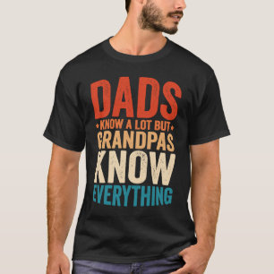 Vater wissen viel, aber Grandpas wissen alles 7 T-Shirt