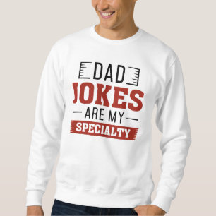 Vater-Witze sind meine Spezialität Sweatshirt
