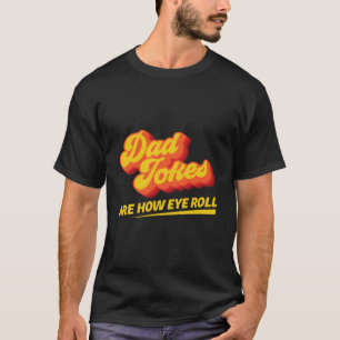 Väter-Witze sind wie Augendrehen Pun Zitat T-Shirt