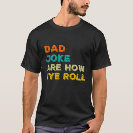Vater-Witze sind, wie die Augenrollen Classic T-Shirt