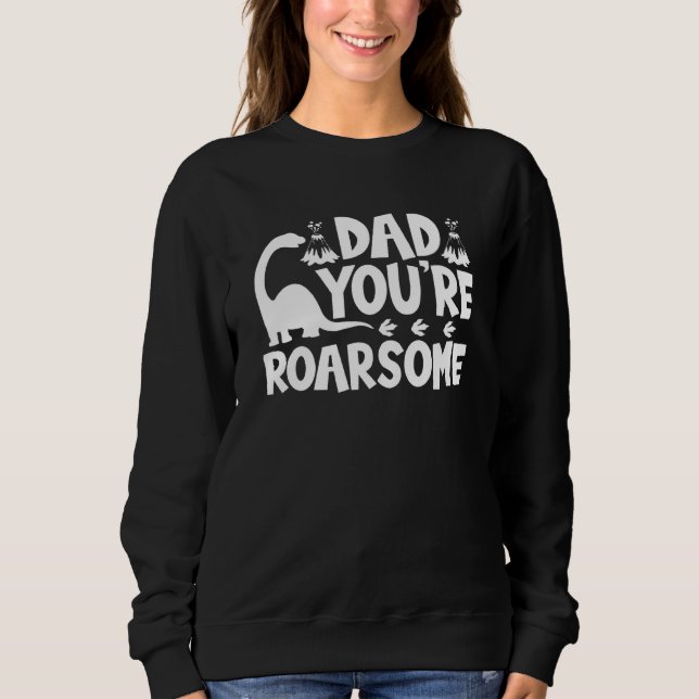 Vater Youre Roarsome Dinosaur - Vater Vathers Day Sweatshirt (Vorderseite)