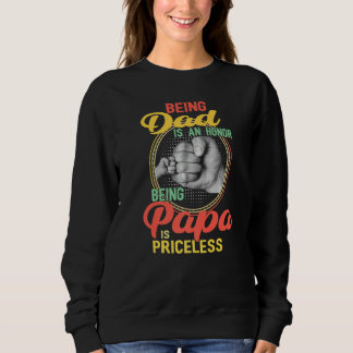 Vater zu sein ist eine Ehre Papa zu sein ist unbez Sweatshirt