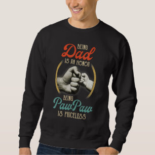 Vater zu sein ist eine Ehre, Pawpaw zu sein, ist u Sweatshirt