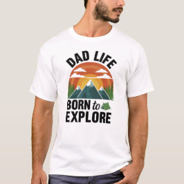 Vaterleben Geboren Zum Erkunden T-Shirt