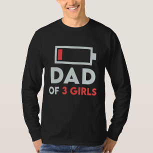 Vaters Dad von 3 drei Mädchen niedriger Akkustand T-Shirt