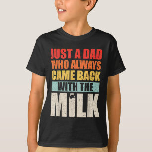 Vaters Papa, der immer mit der Milch zurückkam T-Shirt