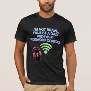 Vaters WiFi-Macht - Ich bin nicht mutig, sondern e T-Shirt