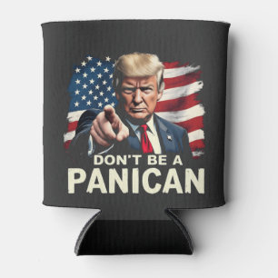 Vaters Zuhause Sei kein Panican Trump USA Dosenkühler