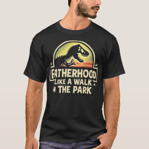 Vaterschaft wie ein Spaziergang im Park T-Shirt
