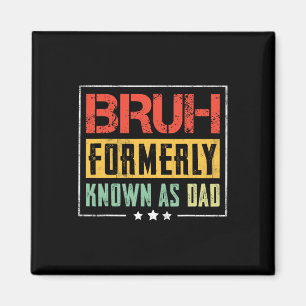 Vatertag Bruh, früher bekannt als Vater Funny Magnet