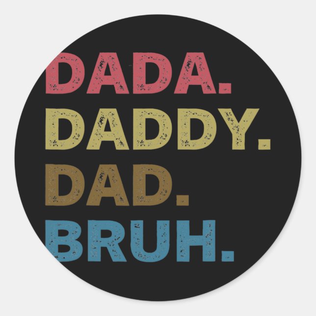 Vatertag Dada Daddy Vater Bruh Runder Aufkleber (Vorderseite)