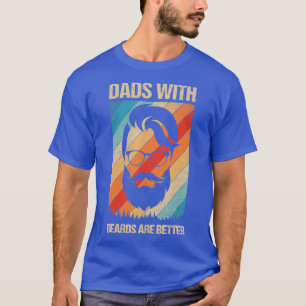 Vatertag Geschenke Väter mit Bärten sind besser Ba T-Shirt