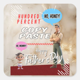 Vatertag - Hundert Prozent Copy Paste Quadratischer Aufkleber