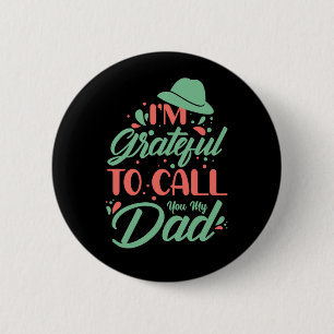 Vatertag, ich bin dankbar, dich meinen Vater anzur Button