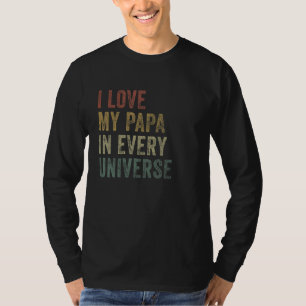 Vatertag Ich liebe meinen Papa in jedem Universum  T-Shirt
