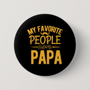 Vatertag Meine Lieblingsmenschen nennen mich Papa Button