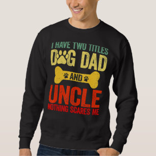 Vatertag Retro Ich habe zwei Titel Hund Vater & Un Sweatshirt