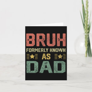 Vatertag Vater Funny Bruh früher als Vater bekannt Karte