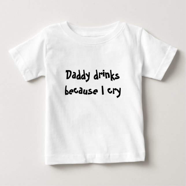 Vatigetränke, weil ich schreie baby t-shirt (Vorderseite)