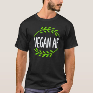 Vegan AF Fluch Grafik Für Vegetarier T-Shirt