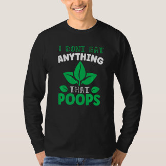 Vegan Anything That Poops T-Shirt