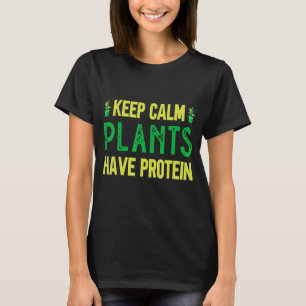 Vegan Behalten Calm-Pflanze haben Protein T-Shirt