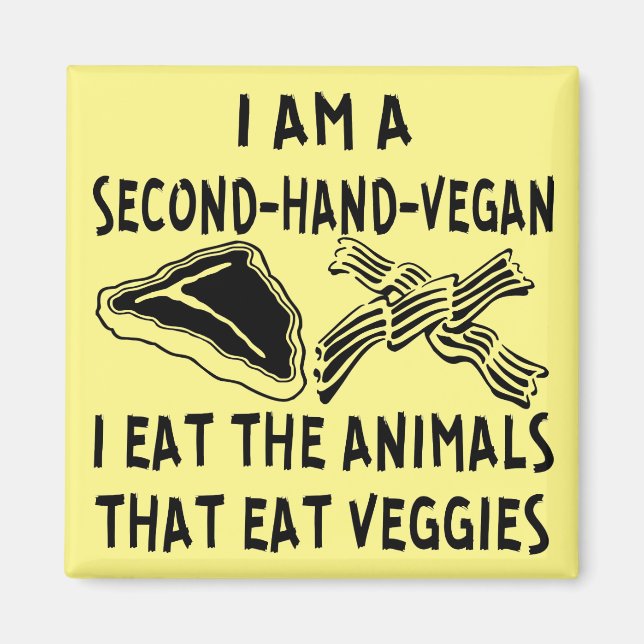 Vegan esse ich die Tiere, die Veggi essen Magnet (Vorne)
