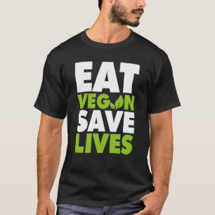 Vegan essen Leben retten T-Shirt