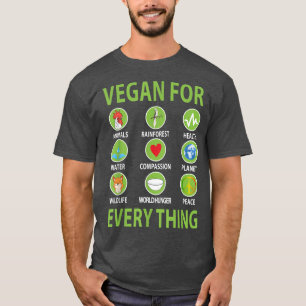 Vegan For Everything Proud Vegetarian Men & Women  T-Shirt