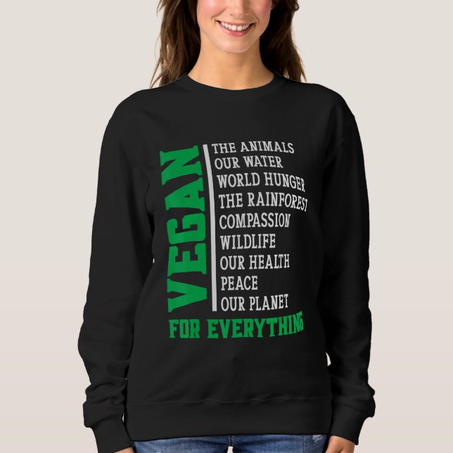 Vegan For Everything Sweatshirt (Vorderseite)