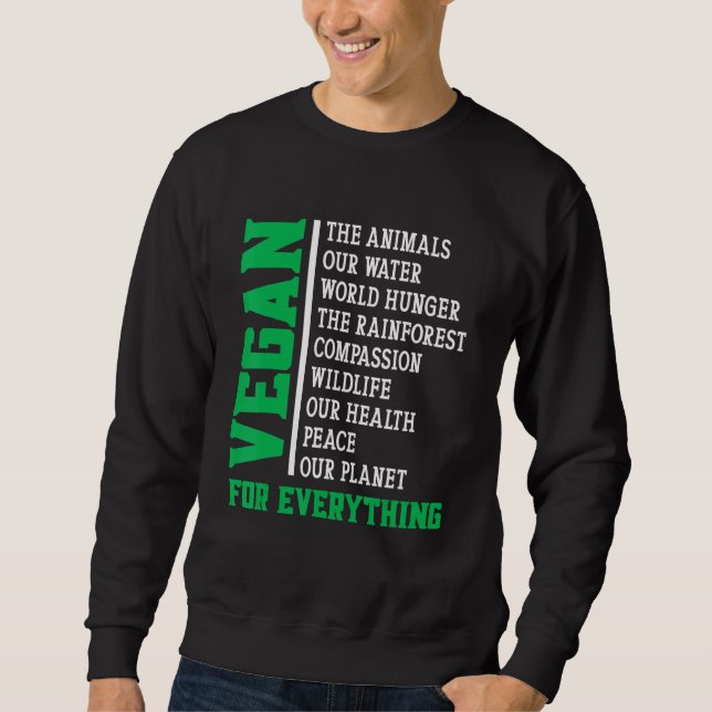 Vegan For Everything Sweatshirt (Vorderseite)