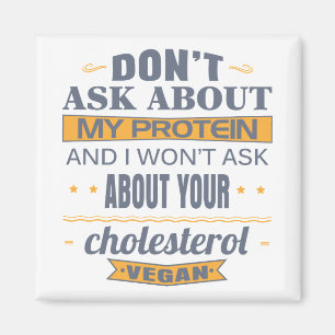 Vegan Frag nicht über mein Protein Magnet