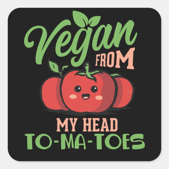 Vegan From My Head TO-MA-TOES - Vegan Quadratischer Aufkleber (Vorderseite)