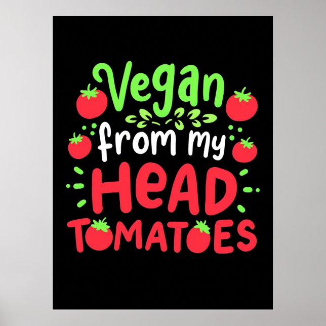 Vegan From My Head Tomatoes Poster (Vorne)